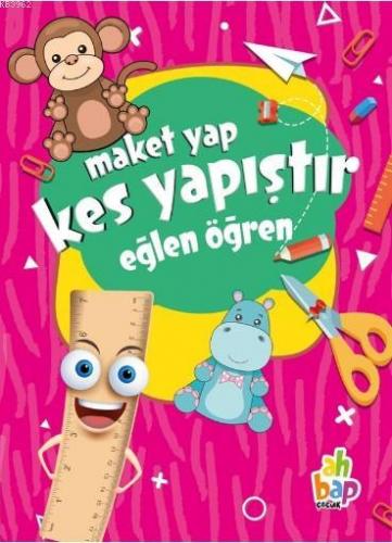 Maket Yap Kes Yapıştır - Eğlen Öğren