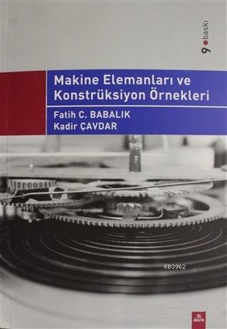 Makine Elemanları ve Konstrüksiyon Örnekleri