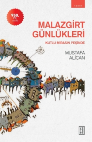 Malazgirt Günlükleri Mustafa Alican