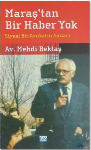Maraş'tan Bir Haber Yok Mehdi Bektaş