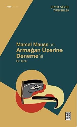 Marcel Mauss’un Armağan Üzerine Deneme’si Şeyda Sevde Tunçbilek