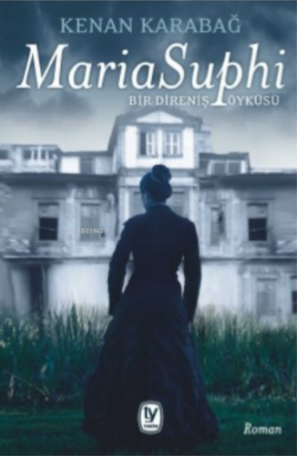 Maria Suphi;Bir Direniş Öyküsü