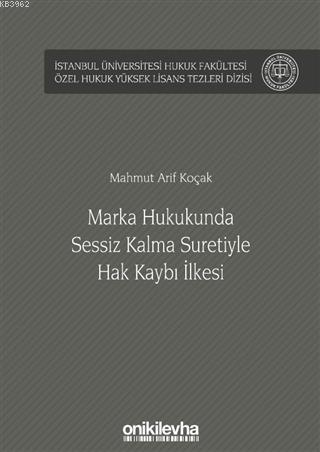Marka Hukukunda Sessiz Kalma Suretiyle Hak Kaybı İlkesi