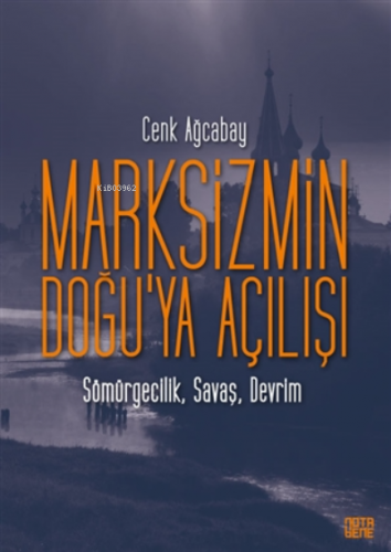 Marksizmin Doğu’ya Açılışı;Sömürgecilik, Savaş, Devrim