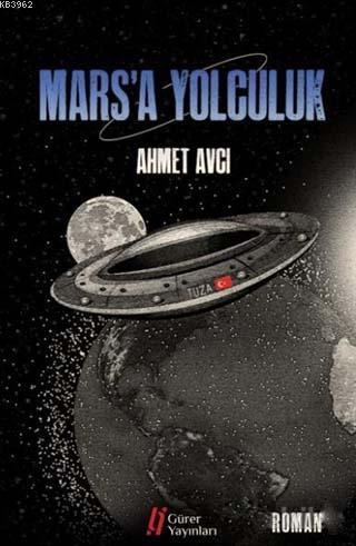Mars'a Yolculuk Ahmet Avcı