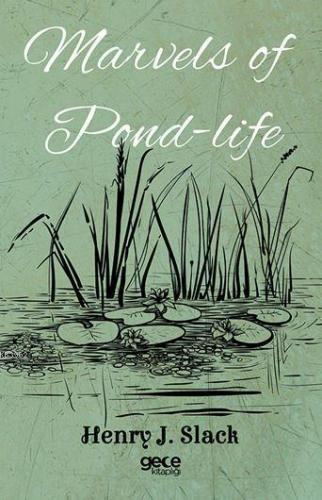Marvels of Pond-life Henry J. Slack
