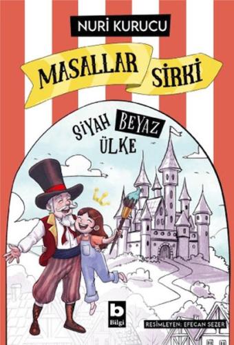 Masallar Sirki - Siyah Beyaz Ülke Nuri Kurucu
