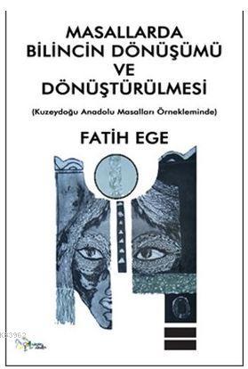 Masallarda Bilincin Dönüşümü ve Dönüştürülmesi