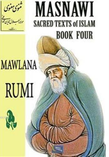 Masnawi Sacred Texts of Islam - Book Four Mevlana Celaleddin-i Rumi