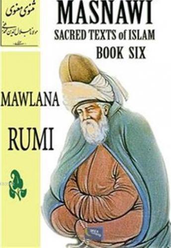 Masnawi Sacred Texts Of Islam - Book Six Mevlana Celaleddin-i Rumi