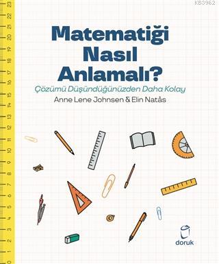 Matematiği Nasıl Anlamalı?; Çözümü Düşündüğümüzden Daha Kolay