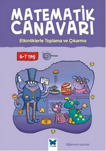 Matematik Canavarı - Etkinliklerle Toplama ve Çıkarma 6-7 Yaş Alison O
