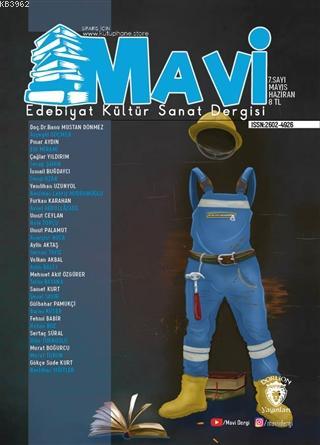 Mavi Edebiyat Kültür Sanat Dergisi Sayı: 7 Mayıs - Haziran