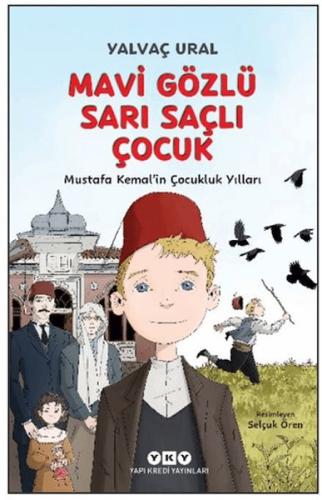Mavi Gözlü Sarı Saçlı Çocuk - Mustafa Kemal’in Çocukluk Yılları (Fleks