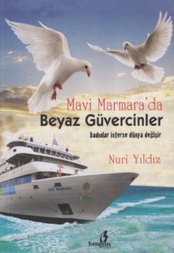 Mavi Marmara'da Beyaz Güvercinler Nuri Yıldız