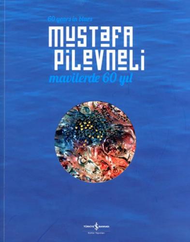 Mavilerde 60 Yıl – Retrospektif / Retrospective Mustafa Pilevneli