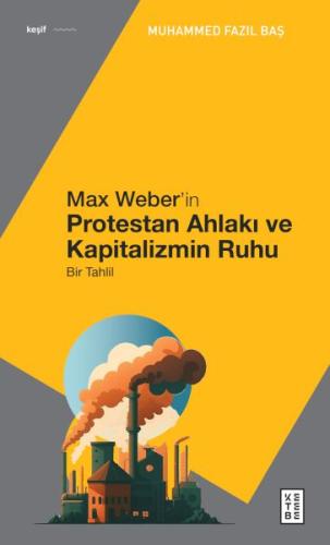 Max Weber’in Protestan Ahlakı Muhammed Fazıl Baş