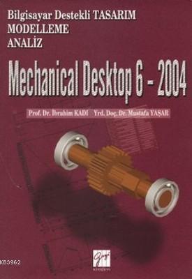 Mechanical Desktop 6 - 2004 Mustafa Yaşar İbrahim Kadı