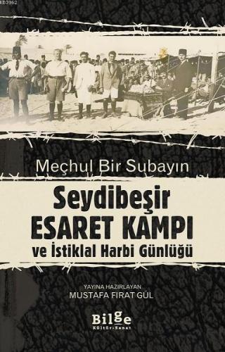 Meçhul bir Subayın Seyidbeşir Esaret Kampı ve İstiklal Harbi Günlüğü; Çevirimetin ve Tıpkıbasım