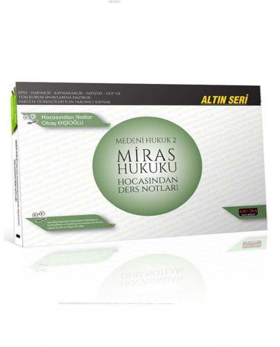 Medeni Hukuk 2 (Miras Hukuku) Hocasından Ders Notları Savaş Yayınevi K