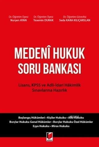 Medeni Hukuk Soru Bankası Lisans, KPSS ve Adli-İdari Hakimlik Sınavlarına Hazırlık