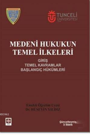 Medeni Hukukun Temel İlkeleri Hüseyin Yıldız