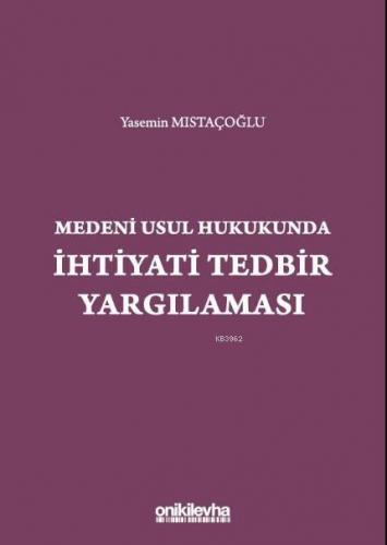 Medeni Usul Hukukunda İhtiyati Tedbir Yargılaması