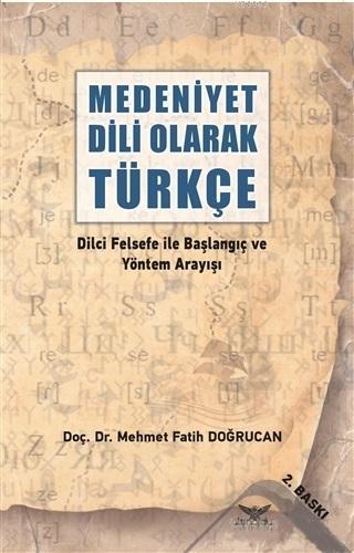 Medeniyet Dili Olarak Türkçe; Dilci Felsefe ile Başlangıç ve Yöntem Arayışı