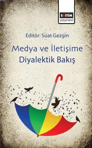 Medya ve İletişime Diyalektik Bakış