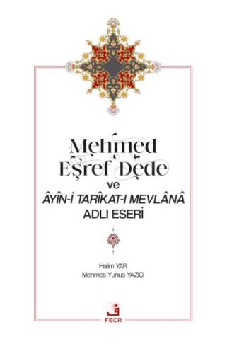Mehmed Eşref Dede ve Âyîn-i Tarîkat-ı Mevlânâ Adlı Eseri Halim Yar
