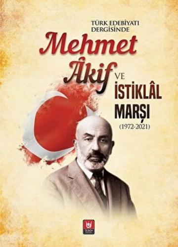 Mehmet Akif ve İstiklal Marşı (1972-2021) Bahtiyar Aslan