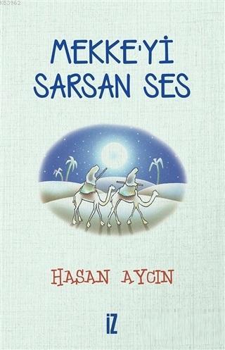 Mekke'yi Sarsan Ses Hasan Aycın