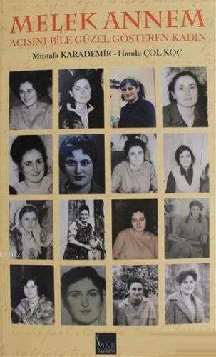 Melek Annem Acısını Bile Güzel Gösteren Kadın