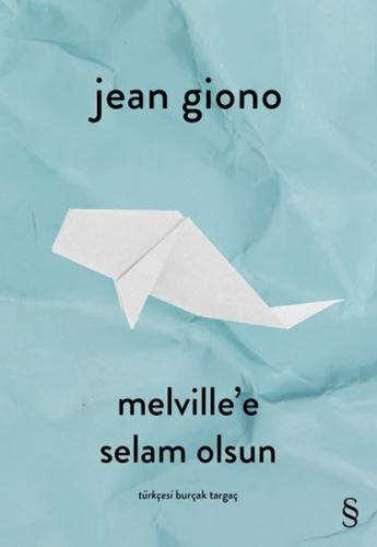 Melville’e Selam Olsun Jean Giono
