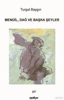 Mendil, Dağ ve Başka Şeyler