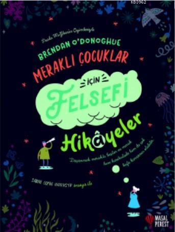 Meraklı Çocuklar İçin Felsefi Hikayeler