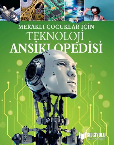 Meraklı Çocuklar İçin Teknoloji Ansiklopedisi Anita Loughrey