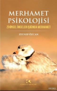 Merhamet Psikolojisi; Zihinsel İmgeler Işığında Merhamet