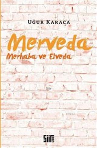 Merveda - Merhaba ve Elveda Uğur Karaca