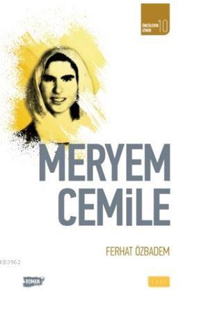 Meryem Cemile; Öncülerin İzinde 10