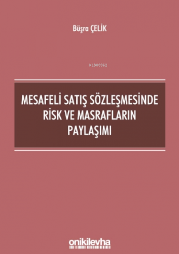 Mesafeli Satış Sözleşmesinde Risk Ve Masrafların Paylaşımı
