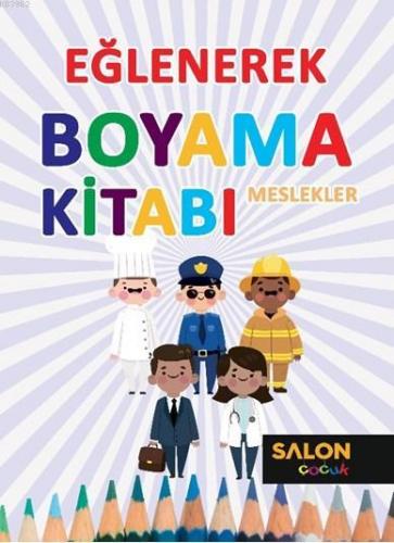 Meslekler-Eğlenerek Boyama Kitabı