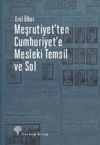 Meşrutiyet'ten Cumhuriyet'e Mesleki Temsil Ve Sol
