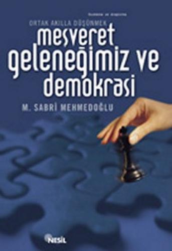 Meşveret Geleneğimiz ve Demokrasi M. Sabri Mehmedoğlu