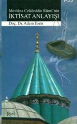 Mevlana Celaleddin Rumi'nin İktisat Anlayışı