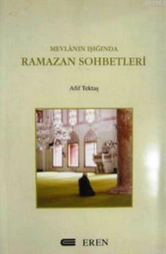Mevlana'nın Işığında Ramazan Sohbetleri Afif Tektaş