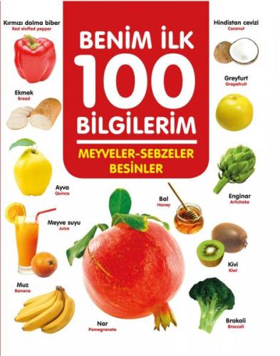 Meyveler-Sebzeler-Besinler - Benim İlk 100 Bilgilerim Ahmet Altay
