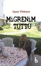 Migrenim Tuttu Ayşen Türkman