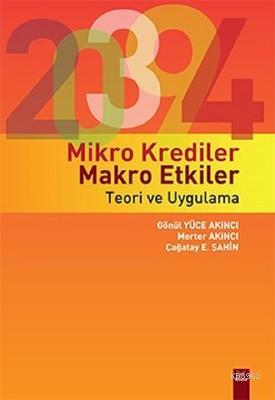 Mikro Krediler Makro Etkiler - Teori ve Uygulama