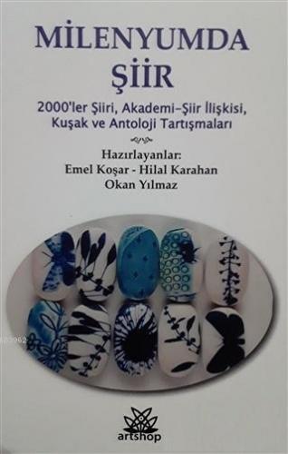 Milenyumda Şiir; 2000'ler Şiiri, Akademi - Şiir İlişkisi, Kuşak ve Antoloji Tartışmaları